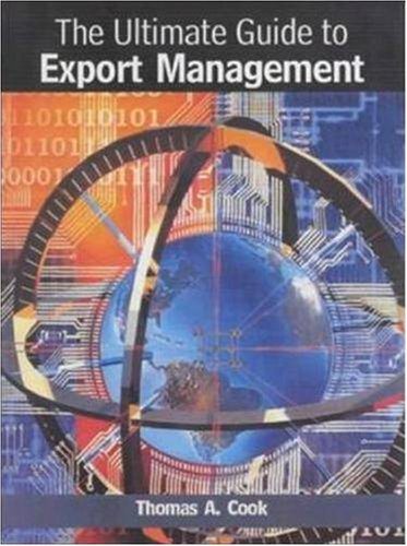 The Ultimate Guide To Export Management 1st Thomas A Cook