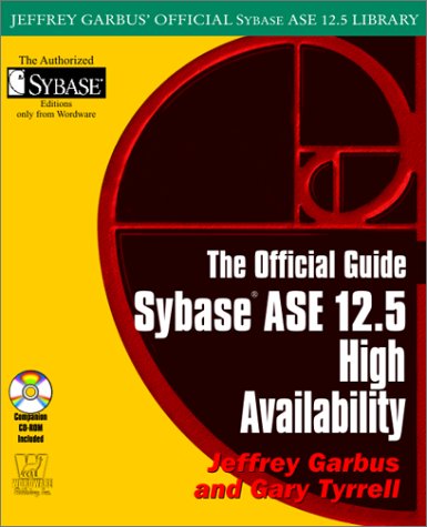 Sybase Ase 125 High Availability Jeffrey R Garbus Gary Tyrrell