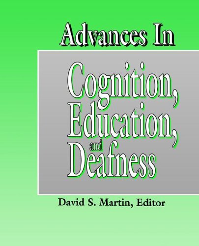 Advances In Cognition Education And Deafness 1st Edition David S Martin