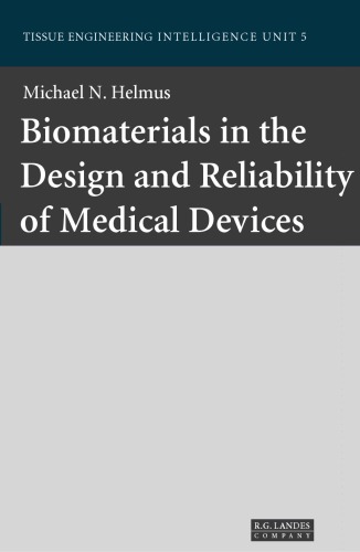 Biomaterials In Design And Reliability Of Medical Devices Tissue Engineering Intelligence Unit Michael Nevin Helmus