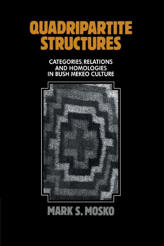 Quadripartite Structures Categories Relations And Homologies In Bush Mekeo Culture 1st Edition Mark S Mosko