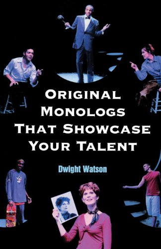 Original Monologs That Showcase Your Talent Dwight Watson