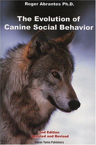 The Evolution Of Canine Social Behavior 2 Reprint Roger Abrantes