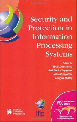Security And Protection In Information Processing Systems Ifip 18th World Computer Congress Tc11 19th International Information Security Conference 2227 August 2004 Toulouse France 1st Edition Yves Deswarte
