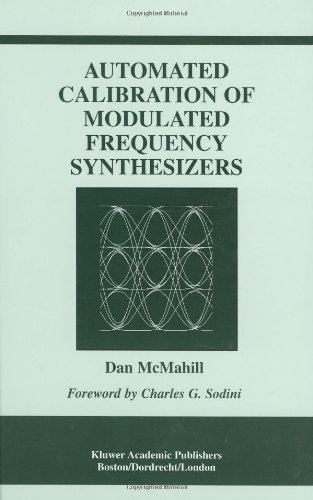 Automated Calibration Of Modulated Frequency Synthesizers 1st Edition Dan Mcmahill