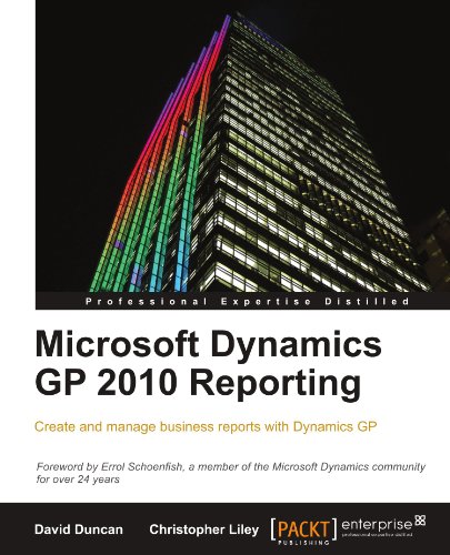 Microsoft Dynamics Gp 2010 Reporting Christopher Liley David Duncan