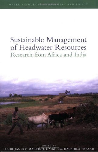 Sustainable Management Of Headwater Resources Research From Africa And India Volume 2002 Libor Jansky
