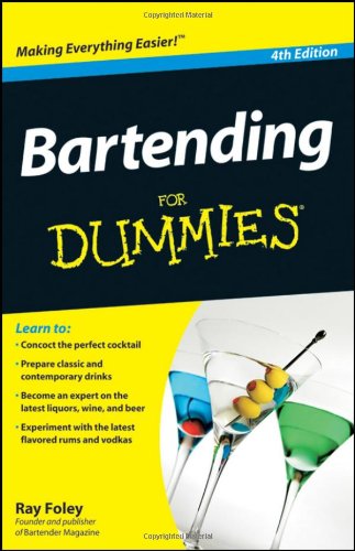 Bartending For Dummies 4e For Dummies Cooking 4th Edition Ray Foley