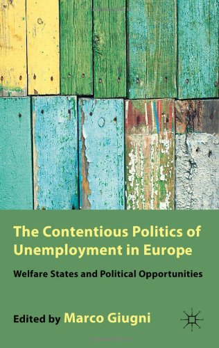 The Contentious Politics Of Unemployment In Europe Welfare States And Political Opportunities Marco Giugni