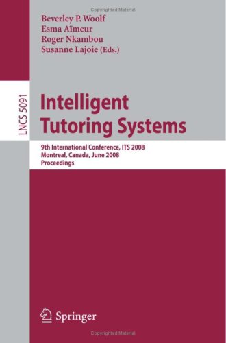 Intelligent Tutoring Systems 9th International Conference Its 2008 Montreal Canada June 2327 2008 Proceedings 1st Edition Allan M Collins Auth