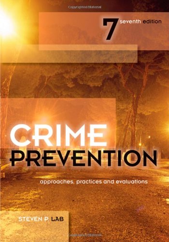 Crime Prevention Seventh Edition Approaches Practices And Evaluations 7th Edition Steven P Lab