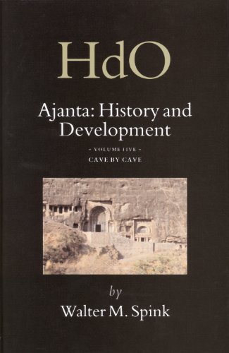 Cave By Cave Ajanta History And Development V 5 Walter M Spink