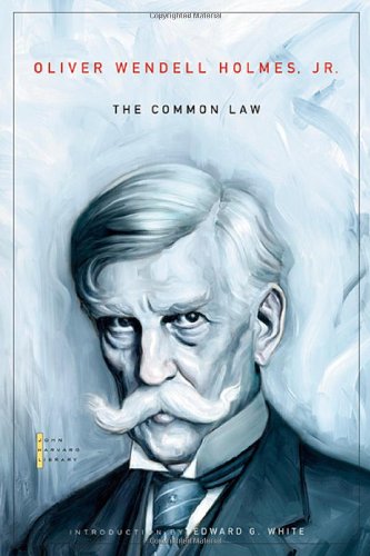 The Common Law Reprint Oliver Wendell Holmes G Edward White
