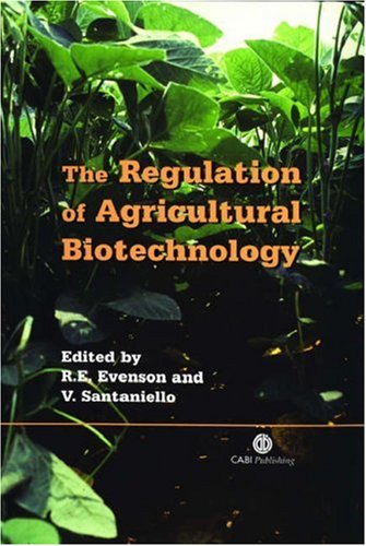 The Regulation Of Agricultural Biotechnology First Robert Eugene Evenson