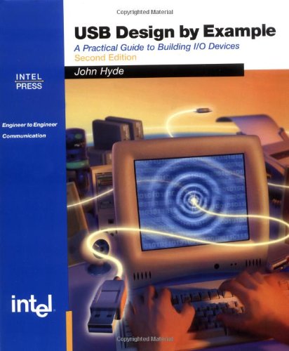 Usb Design By Example A Practical Guide To Building I O Devices 2nd Edition 2nd John Hyde