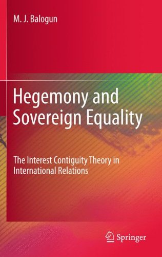 Hegemony And Sovereign Equality The Interest Contiguity Theory In International Relations 1st Edition M J Balogun Auth