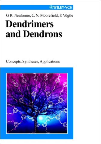 Dendrimers And Dendrons Concepts Syntheses Applications George R Newkome