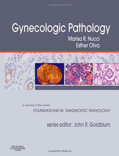 Gynecologic Pathology Foundations In Diagnostic Pathology Series 1st Edition Marisa R Nucci Md