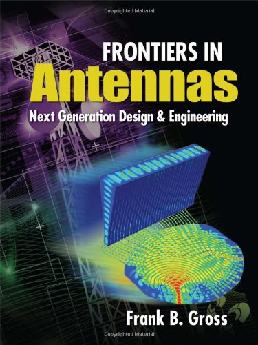 Frontiers In Antennas Next Generation Design Engineering 1st Edition Frank Gross