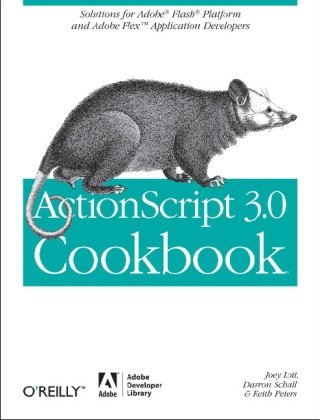 Actionscript 30 Cookbook Solutions For Flash Platform And Flex Application Developers 1st Edition Joey Lott