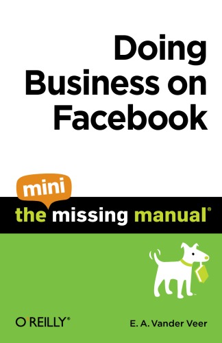 Doing Business On Facebook The Mini Missing Manual Ea Vander Veer
