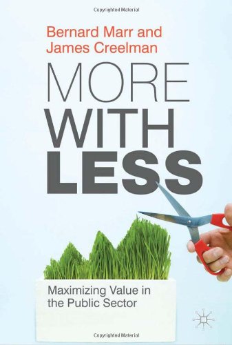 More With Less Maximizing Value In The Public Sector Bernard W Marr