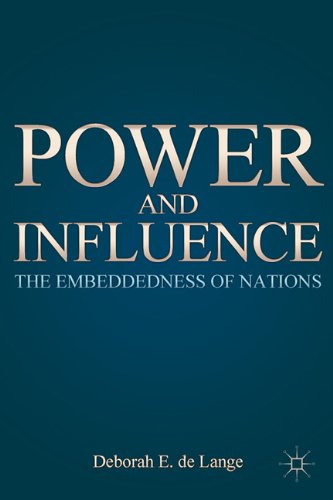 Power And Influence The Embeddedness Of Nations Deborah E De Lange