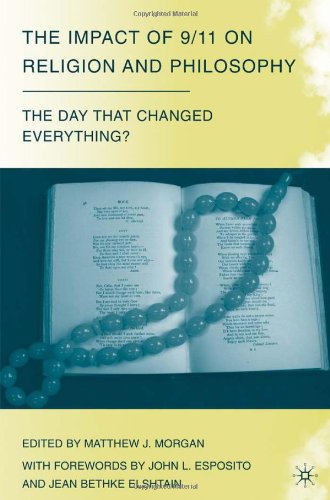 The Impact Of 9 11 On Religion And Philosophy The Day That Changed Everything Matthew J Morgan
