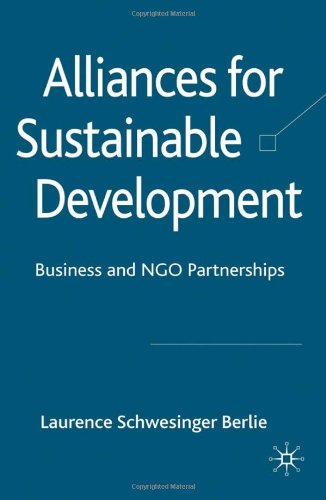 Alliances For Sustainable Development Business And Ngo Partnerships Laurence Schwesinger Berlie