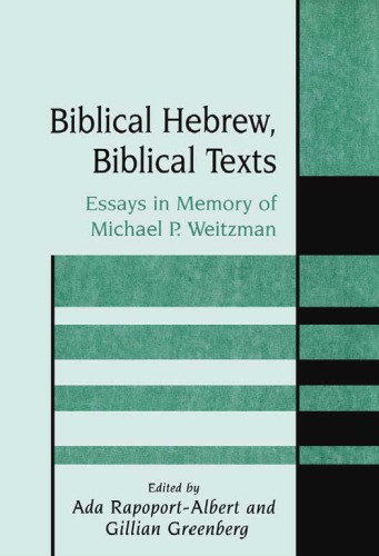Biblical Hebrew Biblical Texts Essays In Memory Of Michael P Weitzman Journal For The Study Of The Old Testament Supplement Series 333 Ada Rapoportalbert