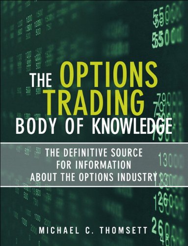 The Options Trading Body Of Knowledge The Definitive Source For Information About The Options Industry 1st Edition Michael C Thomsett