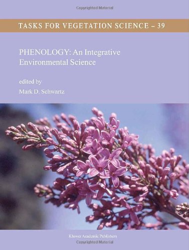 Phenology An Integrative Environmental Science 1st Edition Mark D Schwartz Auth