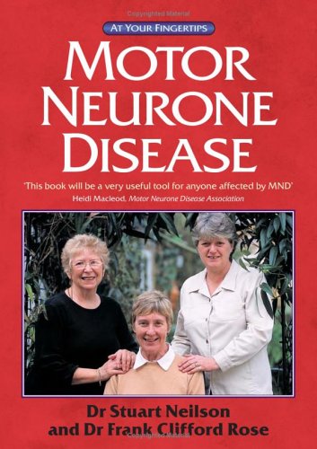 Motor Neurone Disease The At Your Fingertips Guide 1st Edition Pbk Stuart Neilson