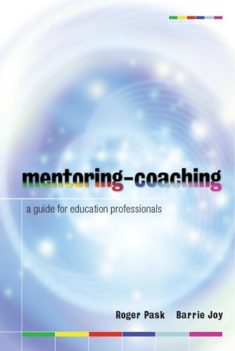 Mentoringcoaching A Guide For Education Professionals 1st Edition Roger Pask