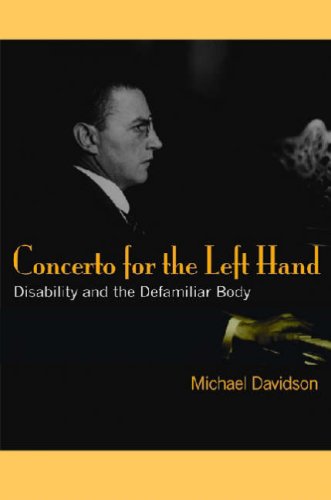 Concerto For The Left Hand Disability And The Defamiliar Body Corporealities Discourses Of Disability Michael Davidson