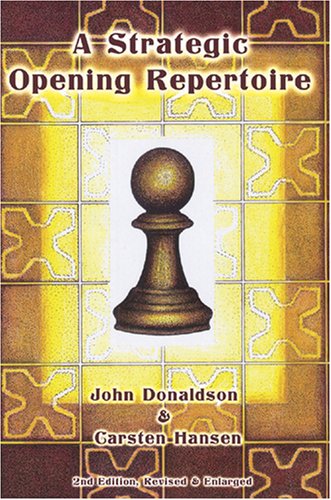 A Strategic Opening Repertoire 2nd John Donaldson Carsten Hansen