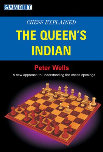 Chess Explained The Queens Indian Peter Wells
