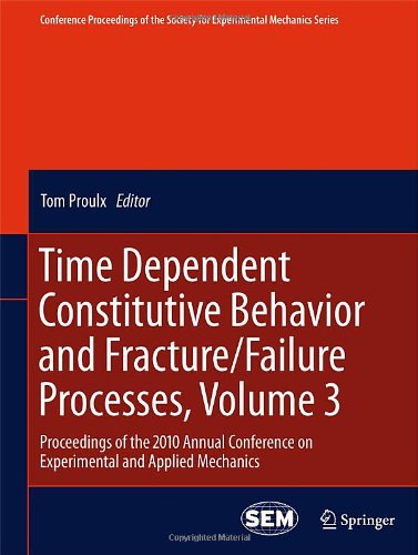 Time Dependent Constitutive Behavior And Fracturefailure Processes Volume 3 Proceedings Of The 2010 Annual Conference On Experimental And Applied Mechanics 1st Edition Christian Nielsen