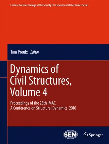 Dynamics Of Civil Structures Volume 4 Proceedings Of The 28th Imac A Conference On Structural Dynamics 2010 1st Edition Tom Proulx