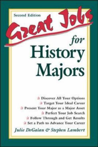 Great Jobs For History Majors 1st Edition Julie Degalan Stephen E Lambert