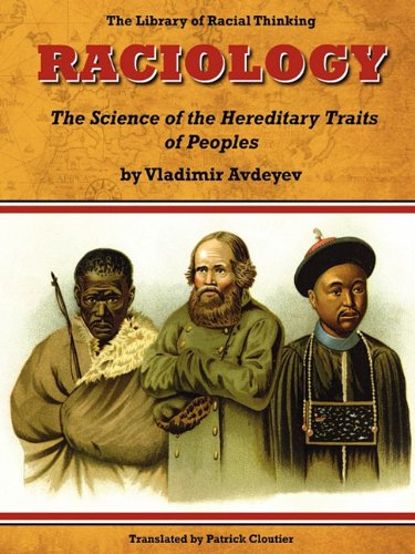 Raciology The Science Of The Hereditary Traits Of Peoples Vladimir Avdeyev