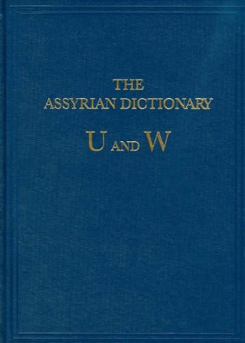 The Assyrian Dictionary Of The Oriental Institute Of The University Of Chicago Volume 20 U W 1st Edition Martha T Roth