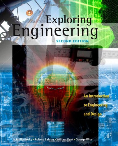 Exploring Engineering Second Edition An Introduction To Engineering And Design 2nd Edition Philip Kosky