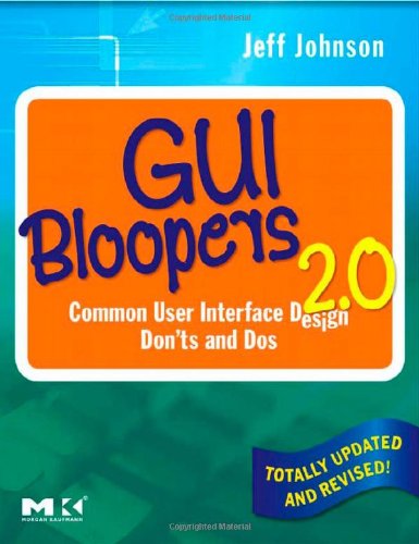 Gui Bloopers 20 Second Edition Common User Interface Design Donts And Dos Interactive Technologies 2nd Edition Jeff Johnson