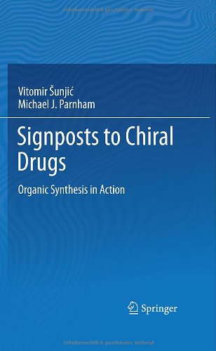 Signposts To Chiral Drugs Organic Synthesis In Action 1st Edition Vitomir Sunjic