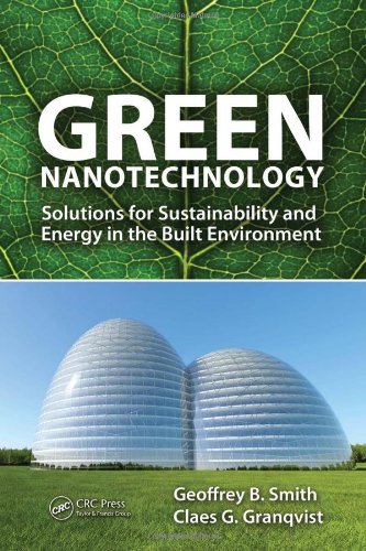 Green Nanotechnology Solutions For Sustainability And Energy In The Built Environment 1st Edition Geoffrey B Smith