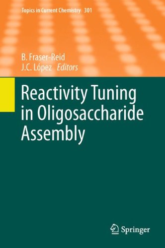 Reactivity Tuning In Oligosaccharide Assembly 1st Edition Bert Fraserreid