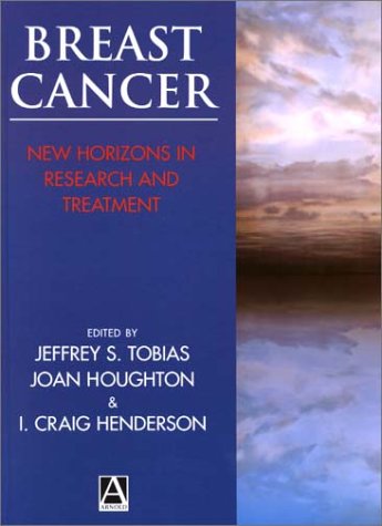 Breast Cancer New Horizons In Research And Treatment 1st Edition Jeffrey S Tobias