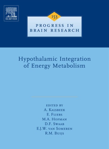 Hypothalamic Integration Of Energy Metabolism Proceedings Of The 24th International Summer School Of Brain Research Held At The Royal Netherlands Academy Of Arts And Sciences A Kalsbeek