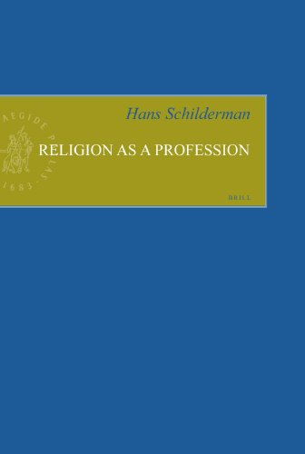 Religion As A Profession Empirical Studies In Theology V 12 Hans Schilderman